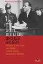 Gott, die Liebe und der Galgen - Helmuth J. und Freya von Moltke in ihren letzten Gesprächen 1944/45. Ein Essay.