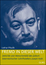 Fremd in dieser Welt - Zeitkritik und Menschenbild des jüdisch-österreichischen Schriftstellers Joseph Roth.