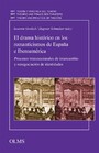 El drama histórico en los romanticismos de España e Iberoamérica - Procesos transnacionales de intercambio y renegociación de identidades