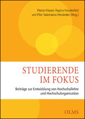 Studierende im Fokus - Beiträge zur Entwicklung von Hochschullehre und Hochschulorganisation.