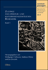 Zugänge zur literatur- und kulturwissenschaftlichen Bohemistik - Band 1