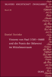 Vinzenz von Paul (1581-1660) und die Praxis der Sklaverei im Mittelmeerraum