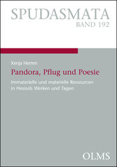 Pandora, Pflug und Poesie - Immaterielle und materielle Ressourcen in Hesiods Werken und Tagen
