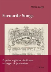 Favourite Songs - Populäre englische Musikkultur im langen 19. Jahrhundert