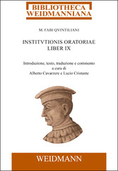 M. Fabi Quintiliani Institutionis oratoriae liber IX - Introduzione, testo, traduzione e commento a cura di Alberto Cavarzere e Lucio Cristante